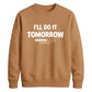 Cosy procrastination loading Funny Memes Unisex Sweatshirt