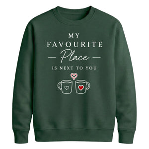 Cozy Favourite Place Next To You For him For her gift sweatshirt