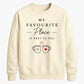 Cozy Favourite Place Next To You For him For her gift sweatshirt