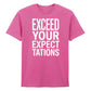Crisp Exceed Your Expectations Slogan Graphic Unisex T-Shirt