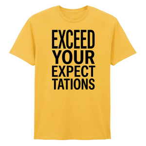 Crisp Exceed Your Expectations Slogan Graphic Unisex T-Shirt