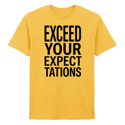 Crisp Exceed Your Expectations Slogan Graphic Unisex T-Shirt