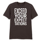 Crisp Exceed Your Expectations Slogan Graphic Unisex T-Shirt