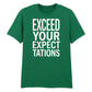 Crisp Exceed Your Expectations Slogan Graphic Unisex T-Shirt