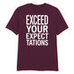 Crisp Exceed Your Expectations Slogan Graphic Unisex T-Shirt