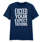 Crisp Exceed Your Expectations Slogan Graphic Unisex T-Shirt