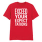 Crisp Exceed Your Expectations Slogan Graphic Unisex T-Shirt
