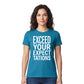 Crisp Exceed Your Expectations Slogan Graphic Unisex T-Shirt