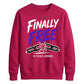 Custom Finally Free School Leavers sweatshirt