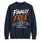 Custom Finally Free School Leavers sweatshirt