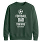 Custom Football Name Team Gift Soccer Dad Unisex Sweatshirt New FiFa Mockup Dad