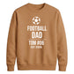 Custom Football Name Team Gift Soccer Dad Unisex Sweatshirt New FiFa Mockup Dad