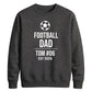 Custom Football Name Team Gift Soccer Dad Unisex Sweatshirt New FiFa Mockup Dad