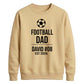Custom Football Name Team Gift Soccer Dad Unisex Sweatshirt New FiFa Mockup Dad
