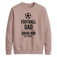 Custom Football Name Team Gift Soccer Dad Unisex Sweatshirt New FiFa Mockup Dad