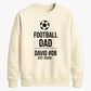Custom Football Name Team Gift Soccer Dad Unisex Sweatshirt New FiFa Mockup Dad