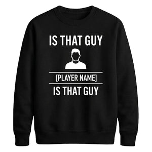 Custom That Guy Star Football Tournament Unisex Sweatshirt