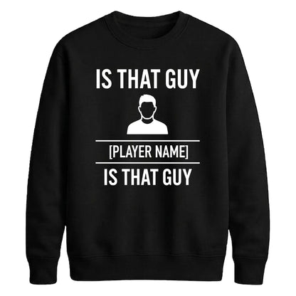 Custom That Guy Star Football Tournament Unisex Sweatshirt