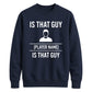 Custom That Guy Star Football Tournament Unisex Sweatshirt
