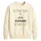 Custom That Guy Star Football Tournament Unisex Sweatshirt