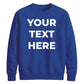 Your Customised Text Personalised Jumper Unisex Sweatshirt