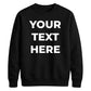 Your Customised Text Personalised Jumper Unisex Sweatshirt