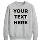 Your Customised Text Personalised Jumper Unisex Sweatshirt