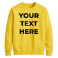 Your Customised Text Personalised Jumper Unisex Sweatshirt