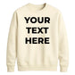 Your Customised Text Personalised Jumper Unisex Sweatshirt