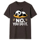 Cute Lazy Panda No You Do It Slogan Graphic Unisex T-Shirt