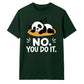 Cute Lazy Panda No You Do It Slogan Graphic Unisex T-Shirt
