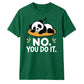 Cute Lazy Panda No You Do It Slogan Graphic Unisex T-Shirt