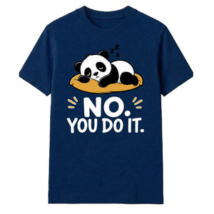 Cute Lazy Panda No You Do It Slogan Graphic Unisex T-Shirt