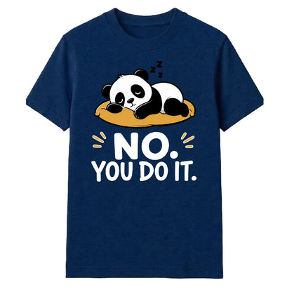 Cute Lazy Panda No You Do It Slogan Graphic Unisex T-Shirt