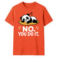 Cute Lazy Panda No You Do It Slogan Graphic Unisex T-Shirt