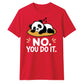 Cute Lazy Panda No You Do It Slogan Graphic Unisex T-Shirt
