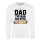 Dad Man Myth Legend Quote Printed Father Day Sweatshirt