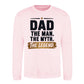 Dad Man Myth Legend Quote Printed Father Day Sweatshirt