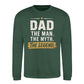 Dad Man Myth Legend Quote Printed Father Day Sweatshirt
