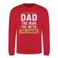 Dad Man Myth Legend Quote Printed Father Day Sweatshirt