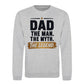 Dad Man Myth Legend Quote Printed Father Day Sweatshirt