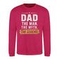 Dad Man Myth Legend Quote Printed Father Day Sweatshirt
