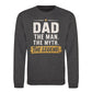 Dad Man Myth Legend Quote Printed Father Day Sweatshirt