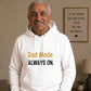 Dad Mode Always On Witty Bold Style Father's Day Hoodie