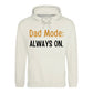 Dad Mode Always On Witty Bold Style Father's Day Hoodie