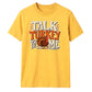 Talk turkey to me funny quote Thanksgiving Unisex T-Shirt
