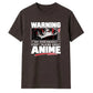 Warning May Start Talking About Anime Unisex T Shirt