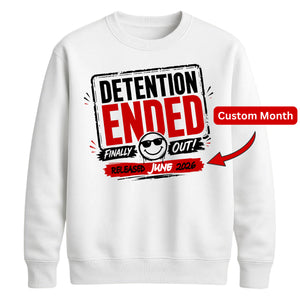 Detention Ended Custom Graphic School Leavers unisex sweatshirts