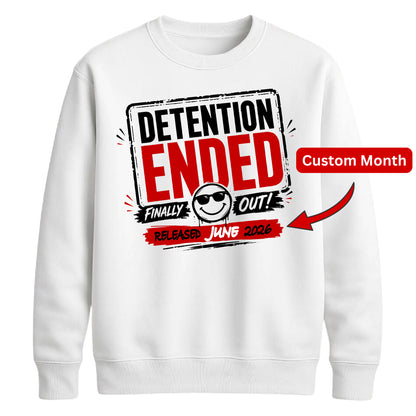 Detention Ended Custom Graphic School Leavers unisex sweatshirts