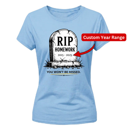 Custom Month RIP Homework School Leavers Ladies Fit T-Shirt